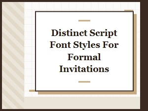 Refined Script Fonts for Formal Invitations