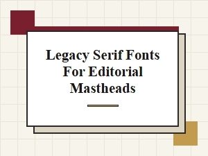 Timeless Serifs for Editorial Mastheads